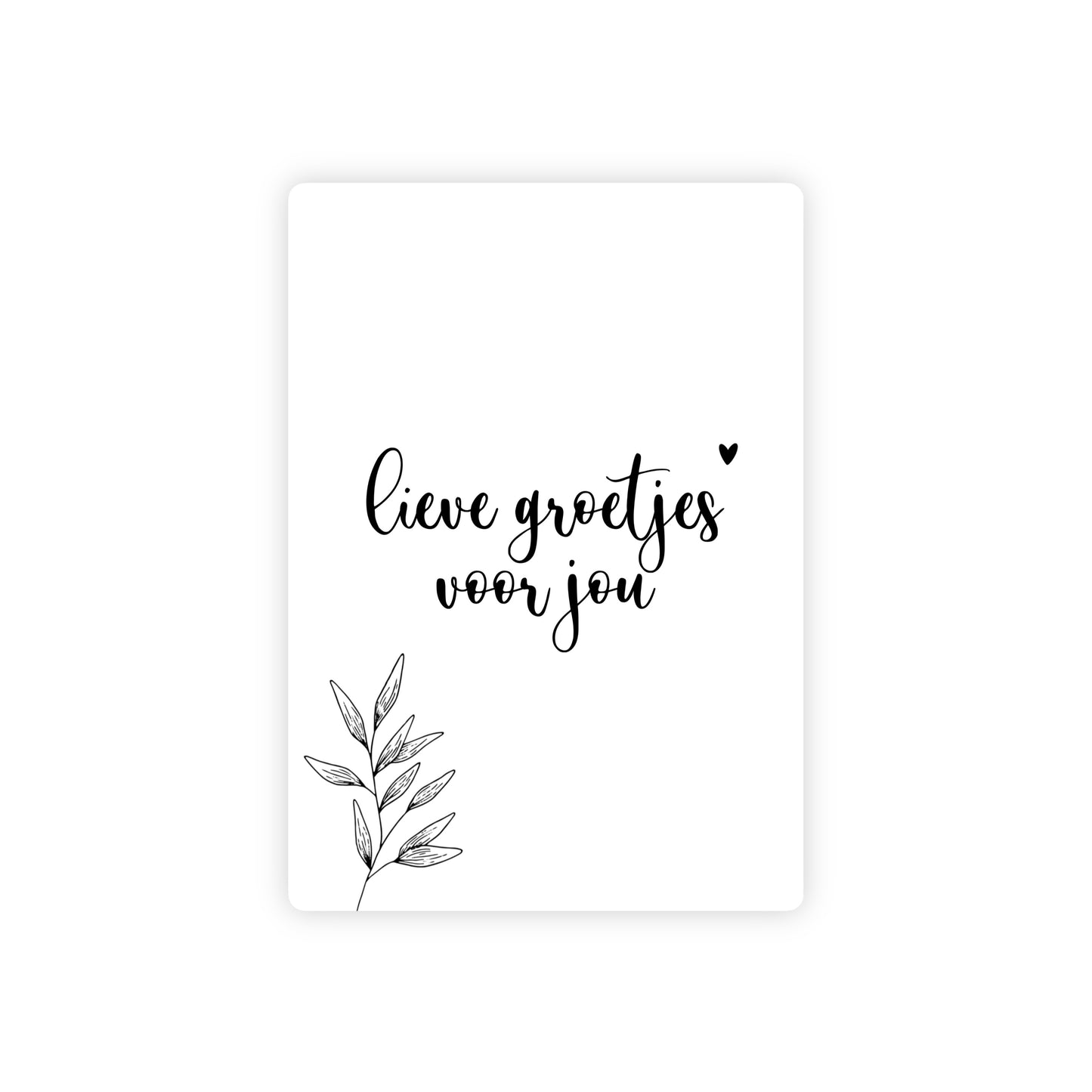 Ansichtkaart - lieve groetjes voor jou - zwart/wit - A6