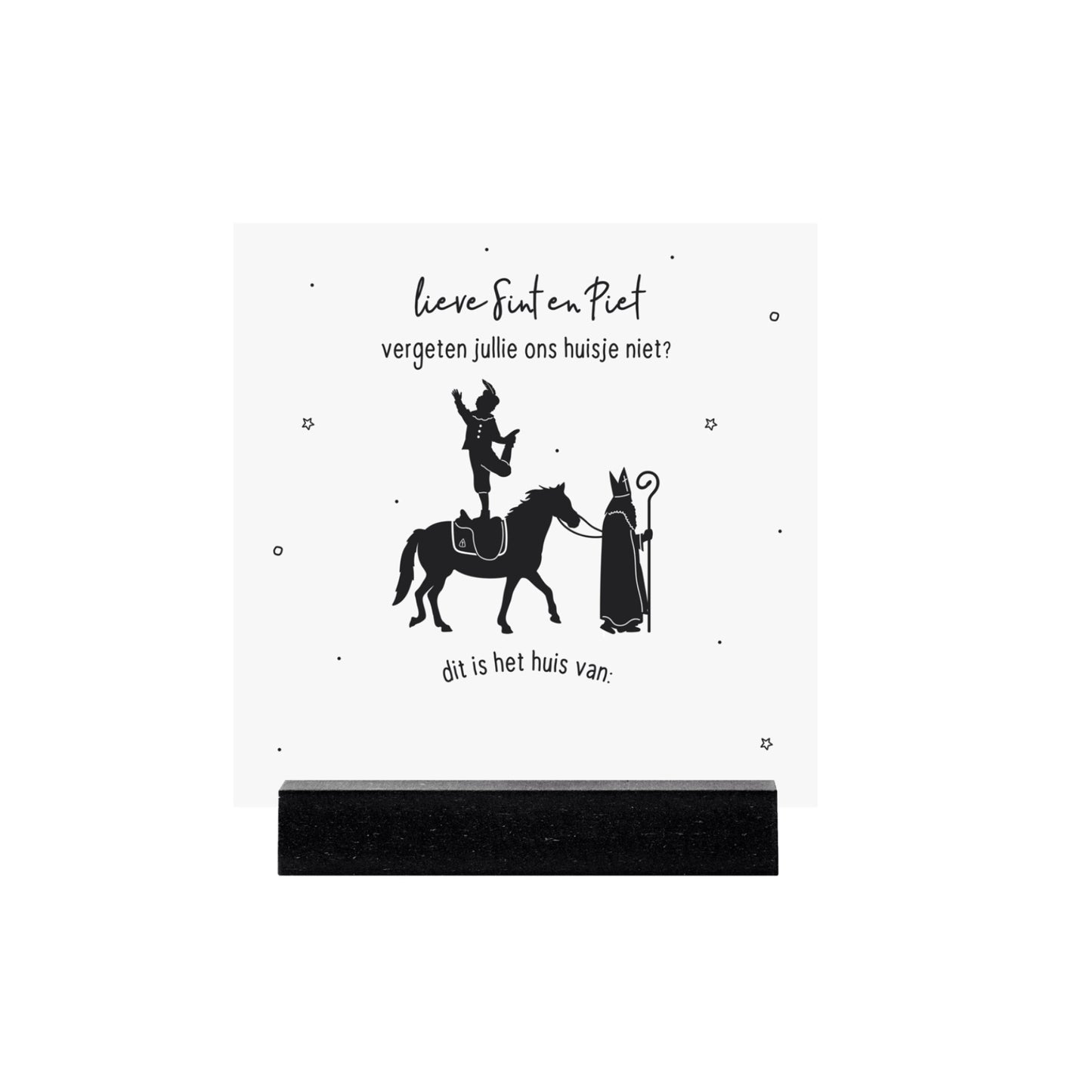 Forex tegeltje - lieve sint en piet, vergeten jullie ons huisje niet - 16x16 cm - met houder