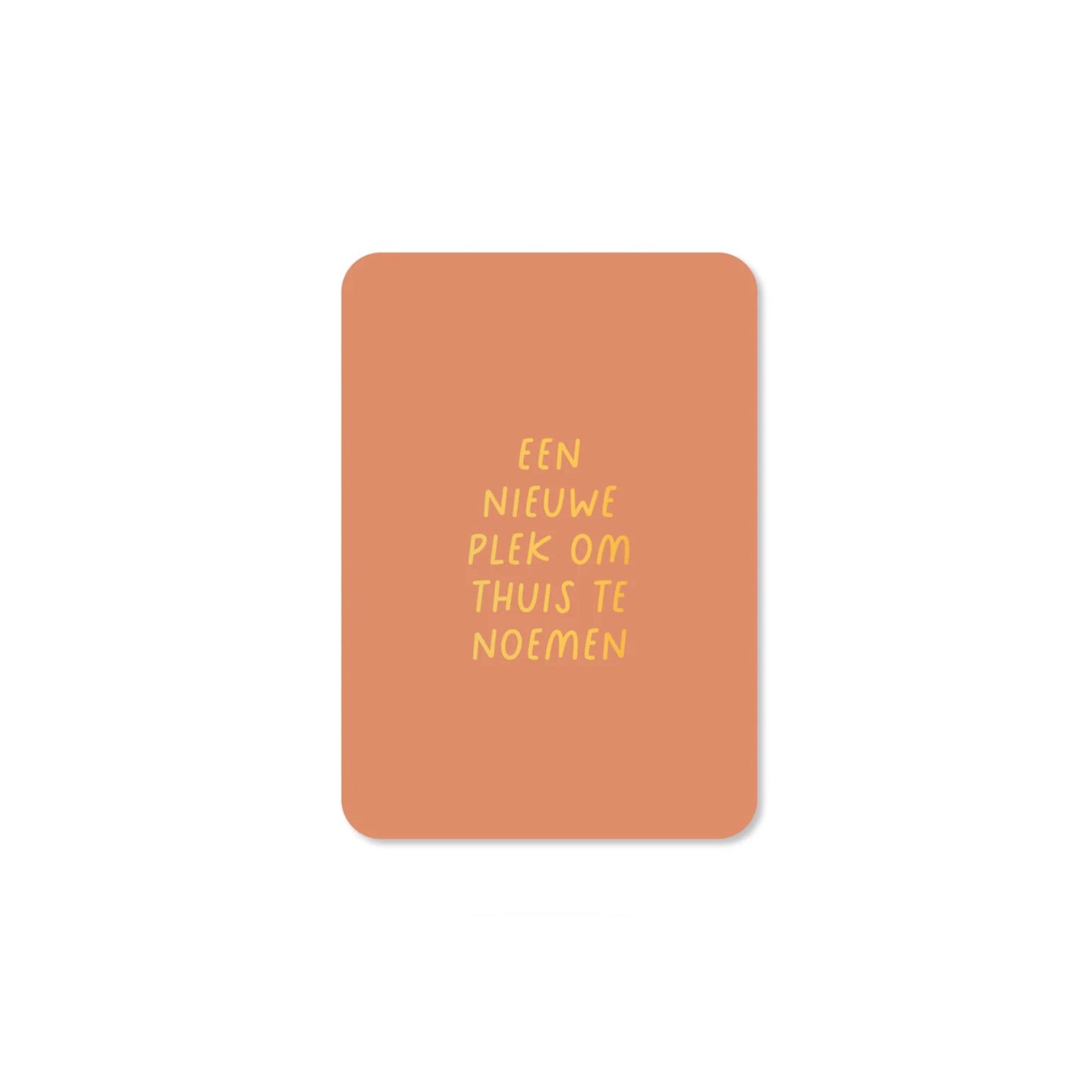 Ansichtkaart - een nieuwe plek om thuis te noemen