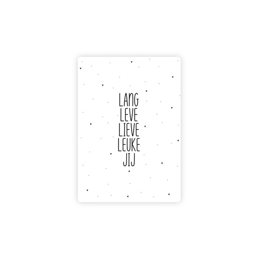 Ansichtkaart - lang leve lieve leuke jij - zwart/wit - A6
