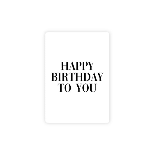 Ansichtkaart - happy birthday to you - zwart/wit - A6