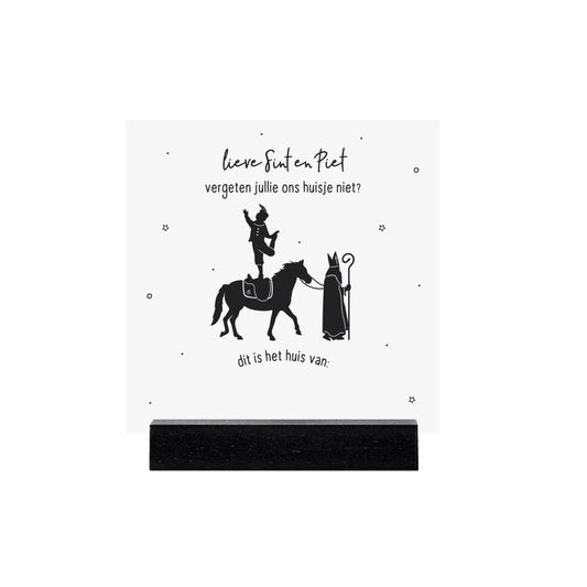 Forex tegeltje - lieve sint en piet, vergeten jullie ons huisje niet - 16x16 cm - met houder