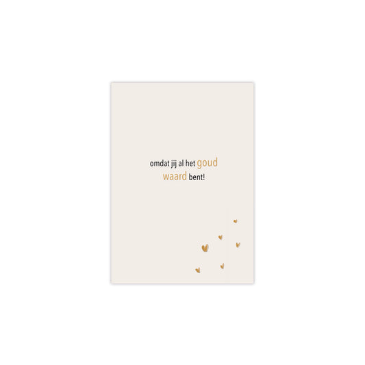 Dubbele wenskaart - omdat jij al het goud waard bent