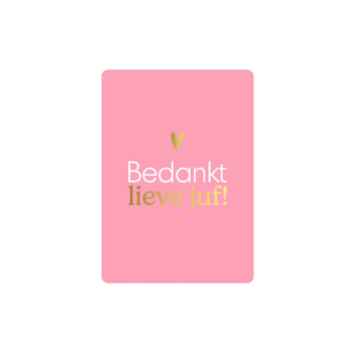 Minikaartje - bedankt lieve juf - roze